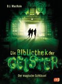 Der magische Schlüssel / Die Bibliothek der Geister Bd.1