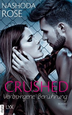 Crushed - Verborgene Berührung (eBook, ePUB) - Rose, Nashoda