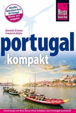 Reise Know-How Reiseführer Portugal kompakt - Schetar, Daniela;Köthe, Friedrich