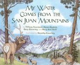 My Water Comes From the San Juan Mountains (eBook, ePUB)