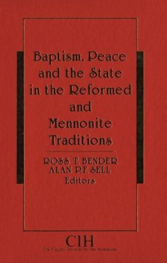 Baptism, Peace and the State in the Reformed and Mennonite Traditions - Sell, Alan P. F.