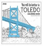 You Will Do Better In Toledo Coloring Book