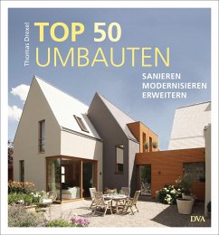 TOP 50 Umbauten - Sanieren, modernisieren, erweitern - Drexel, Thomas
