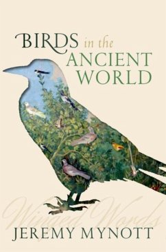 Birds in the Ancient World - Mynott, Jeremy (Former Chief Executive of Cambridge University Press