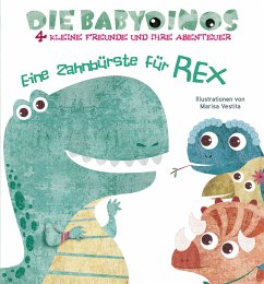 Die Babydinos - Eine Zahnbürste für Rex - Vestita, Marisa