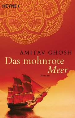 Das mohnrote Meer / Ibis Trilogie Bd.1 - Ghosh, Amitav