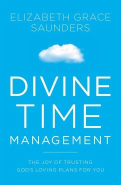 Divine Time Management (eBook, ePUB) - Saunders, Elizabeth Grace