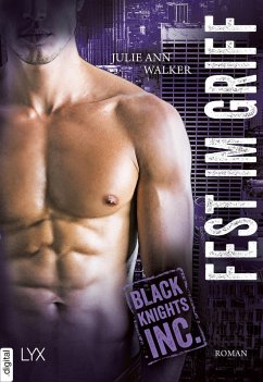 Fest im Griff / Black Knights Inc. Bd.8 (eBook, ePUB) - Walker, Julie Ann