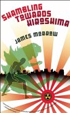Shambling Towards Hiroshima (eBook, ePUB) Shambling Towards Hiroshima (eBook, ePUB)