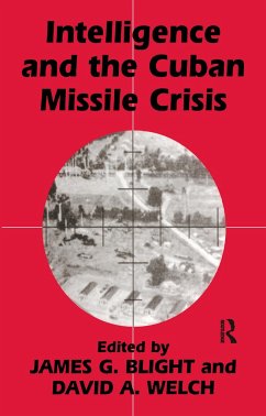 Intelligence and the Cuban Missile Crisis - Blight, James G. / Welch, David A. (eds.)