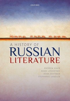 A History of Russian Literature - Kahn, Andrew; Lipovetsky, Mark; Reyfman, Irina; Sandler, Stephanie