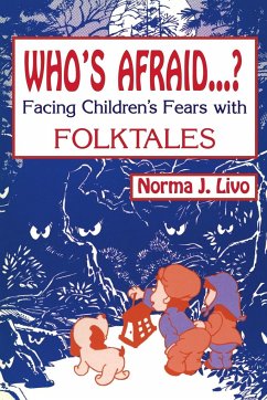 Who's Afraid...? Facing Children's Fears with Folktales - Livo, Norma J