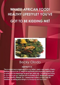 WHAT!!! AFRICAN FOOD! HEALTHY LIFESTYLE? YOU'VE GOT TO BE KIDDING ME! - Olodo, Becky