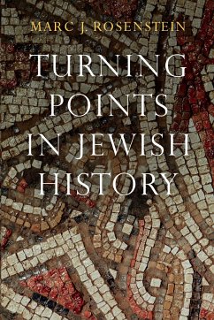 Turning Points in Jewish History - Rosenstein, Marc J