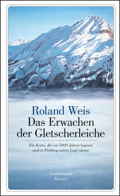 Das Erwachen der Gletscherleiche - Weis, Roland