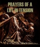 Prayers of a Life in Tension (eBook, ePUB)