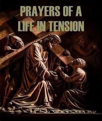 Prayers of a Life in Tension (eBook, ePUB)