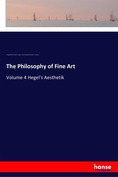 The Philosophy of Fine Art - Hegel, Georg Wilhelm Friedrich;Osmaston, Francis Plumptre Beresford