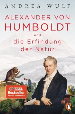 Alexander von Humboldt und die Erfindung der Natur - Wulf, Andrea