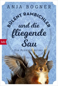 Bülent Rambichler und die fliegende Sau / Bülent Rambichler Bd.1 - Bogner, Anja