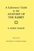 A Laboratory Guide to the Anatomy of the Rabbit