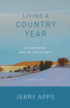 Living a Country Year: Wit and Wisdom from the Good Old Days - Apps, Jerry