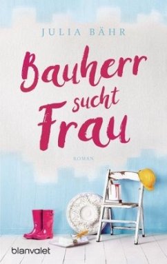 Bauherr sucht Frau - Bähr, Julia