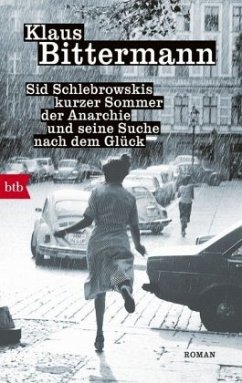 Sid Schlebrowskis kurzer Sommer der Anarchie und seine Suche nach dem Glück - Bittermann, Klaus