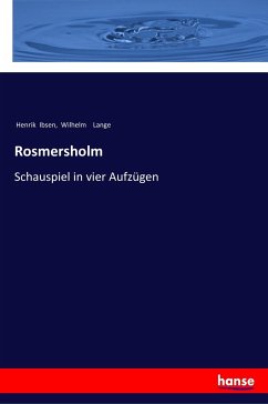 Rosmersholm - Ibsen, Henrik;Lange, Wilhelm