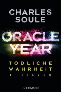 Oracle Year. Tödliche Wahrheit - Soule, Charles