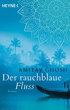 Der rauchblaue Fluss / Ibis Trilogie Bd.2 - Ghosh, Amitav