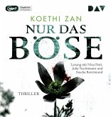 Nur das Böse