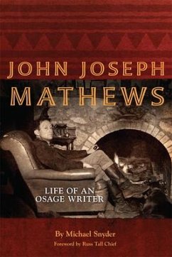 John Joseph Mathews, 69: Life of an Osage Writer - Snyder, Michael