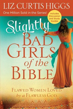 Slightly Bad Girls of the Bible - Higgs, Liz Curtis