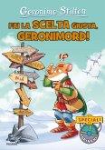 Fai la scelta giusta, Geronimord! Fai la scelta giusta, Geronimord!