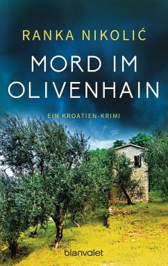 Mord im Olivenhain / Sandra Horvat Bd.2 - Nikolic, Ranka