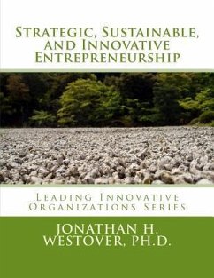 Strategic, Sustainable, and Innovative Entrepreneurship - Westover Ph. D., Jonathan H.