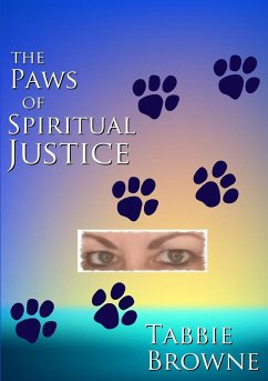 The Paws Of Spiritual Justice - Browne, Tabbie