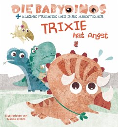 Die Babydinos - Trixie hat Angst - Vestita, Marisa