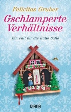 Gschlamperte Verhältnisse / Rechtsmedizinerin Sofie Rosenhuth Bd.5 - Gruber, Felicitas