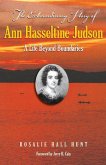 The Extraordinary Story of Ann Hasseltina Judson: A Life Beyond Boundaries