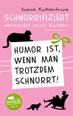 Geschenk-Edition / Schnurrifiziert - verrückt nach Katzen - Ruthenfranz, Sabine