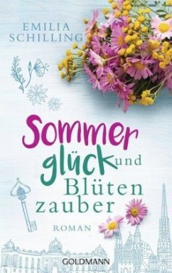 Sommerglück und Blütenzauber - Schilling, Emilia