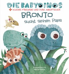 Die Babydinos - Bronto sucht seinen Papa - Vestita, Marisa