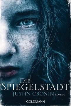 Die Spiegelstadt / Passage Trilogie Bd.3 - Cronin, Justin