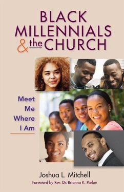 Black Millennials and the Church: Meet Me Where I Am - Mitchell, Joshua