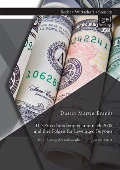 Die Zinsschrankenregelung nach 2008 und ihre Folgen für Leveraged Buyouts. Veränderung der Rahmenbedingungen im M&A (eBook, PDF) - Brandt, Dustin Martin