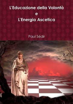 L'Educazione della Volont¿ e L'Energia Ascetica - Sédir, Paul