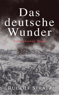 Das deutsche Wunder: Historischer Roman (eBook, ePUB) - Stratz, Rudolf