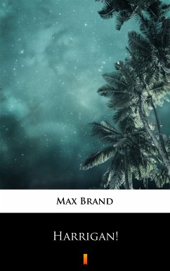 Harrigan! (eBook, ePUB) - Brand, Max
